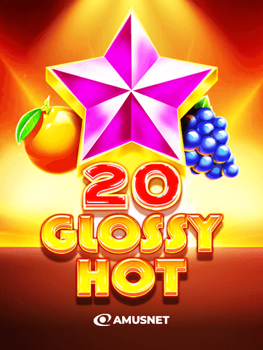 20 Glossy Hot slot